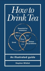 How to Drink Tea - Wildish Stephen