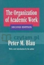The Organization of Academic Work - Peter Michael Blau