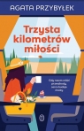Trzysta kilometrów miłości Agata Przybyłek