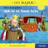 101 bajek. Jak to ze lnem było. 101 bajek Wiesław Drabik