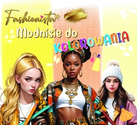 Fashionista. Modnisie do kolorowania - Opracowanie zbiorowe