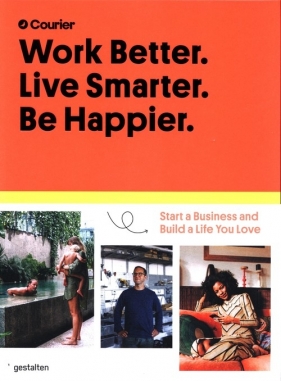 Work Better. Live Smarter. Be Happier - Jeff Taylor, Daniel Giacopelli