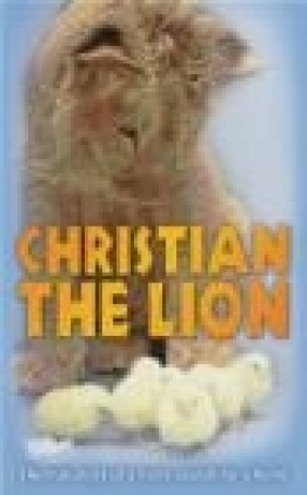 Christian the Lion John Rendall, Anthony Bourke