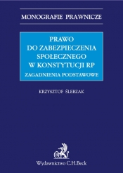 Prawo do zabezpieczenia społecznego w Konstytucji RP. Zagadnienia podstawowe