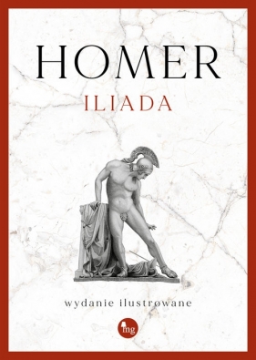 Iliada. Wydanie ilustrowane - Homer