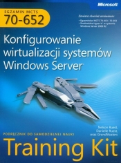 MCTS Egzamin 70-652 Konfigurowanie wirtualizacji systemów Windows Server z płytą CD - Ruest Nelson, Ruest Danielle