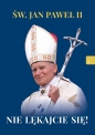 Św. Jan Paweł II. Nie lękajcie się! - Jarosław Szarek, Marek Balon