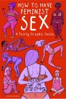  How To Have Feminist SexA Fairly Graphic Guide
