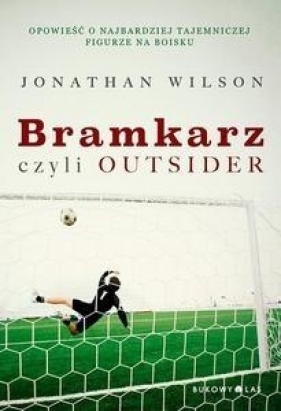 Bramkarz, czyli outsider - Wilson Jonathan