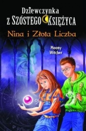 Dziewczynka z Szóstego Księżyca 5 Nina i Złota Liczba - Witcher Moony