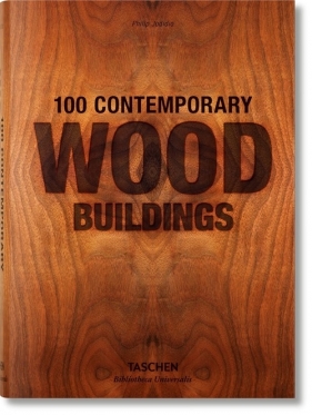 100 Contemporary Wood Buildings - Jodidio Philip
