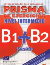 Prisma Fusion nivel intermedio B1 + B2 Ćwiczenia - Olivares Maria Bueno