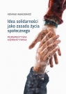 Idea solidarności jako zasada życia społecznego Perspektywa normatywna Wandowicz Konrad