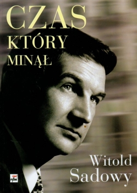 Czas który minął - Witold Sadowy