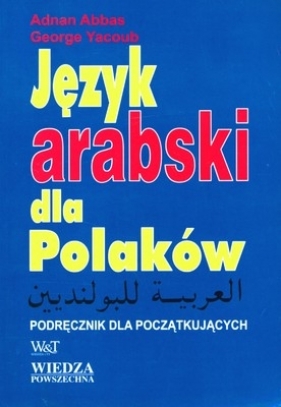 JĘZYK ARABSKI DLA POLAKOW + CD GRATIS - ADNAN ABBAS. GEORGE YACOUB