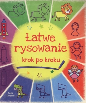 Łatwe rysowanie krok po kroku - Kasia Dudziuk