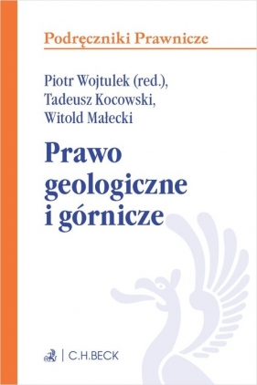 Prawo geologiczne i górnicze - Kocowski Tadeusz, Małecki Witold, Wojtulek Piotr Marian