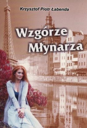 Wzgórze młynarza - Krzysztof Piotr Łabenda