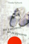 Ani z widzenia ani ze słyszenia