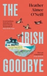 The Irish Goodbye Heather Aimee O`Neill