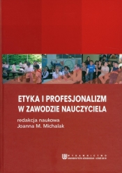 Etyka i profesjonalizm w zawodzie nauczyciela - <br />