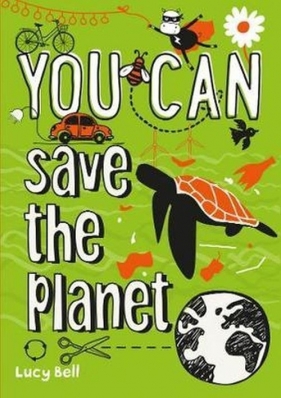 You Can save the planet - Bell Lucy