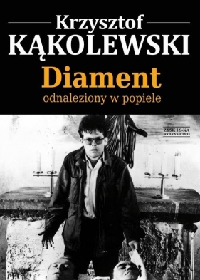 Diament odnaleziony w popiele - Kąkolewski Krzysztof
