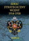 Szkic strategiczny wojny 1914-1918 Tom 2 Januariusz Cichowicz