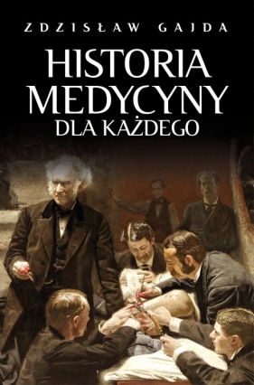Historia medycyny dla każdego - Zdzisław Gajda