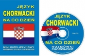 Język chorwacki na co dzień + CD. Mini kurs językowy. Rozmówki chorwackie