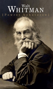 Powrót bohaterów - Walt Whitman