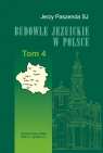 Budowle Jezuickie w Polsce XVI-XVIII w. Tom 4 Paszenda Jerzy