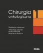 Chirurgia onkologiczna. Tom 1 - Arkadiusz Jeziorski, Piotr Rutkowski, Wojciech Wysocki