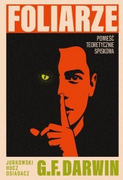 Foliarze. Powieść teoretycznie spiskowa - Jurkowski Jan, Osiadacz Marcin, Hucz Marek