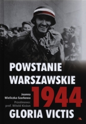 Powstanie Warszawskie 1944 Gloria Victis - Wieliczka-Szarkowa Joanna