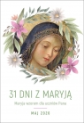 31 dni z Maryją. Maryja wzorem dla uczniów Pana. Maj 2026 Opracowanie zbiorowe