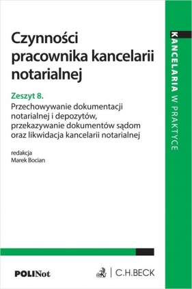 Czynności pracownika kancelarii notarialnej. Zeszyt 8. Przechowywanie dokumentacji notarialnej