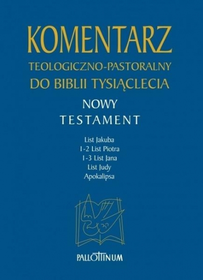 Komentarz teologiczno - pastoralny T. 5 Jk, 1-2P, 1-3J, Jud, Ap