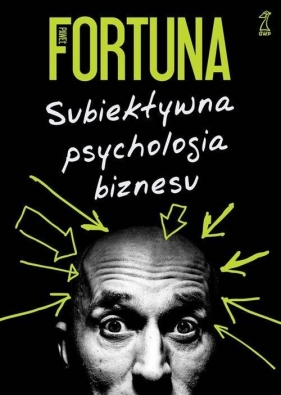 Subiektywna psychologia biznesu - Fortuna Paweł