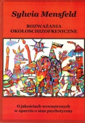 Rozważania okołoschizofreniczne - Sylwia Mensfeld