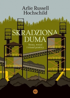 Skradziona duma. Strata, wstyd i triumf prawicy - Hochschild Arlie Russell
