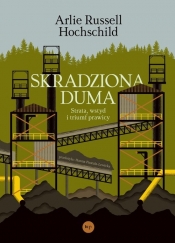 Skradziona duma. Strata, wstyd i triumf prawicy - Hochschild Arlie Russell