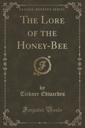 The Lore of the Honey-Bee (Classic Reprint) - Edwardes Tickner