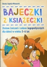 Bajeczki z książeczki Zestaw ćwiczeń i zabaw logopedycznych dla dzieci Sapela-Wiezorek Dorota