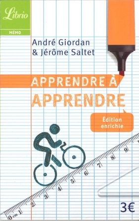 Apprendre a apprendre Edition enrichie - Giordan Andre, Saltet Jerome