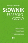 Słownik frazeologiczny (Uszkodzona okładka) Katarzyna Głowińska