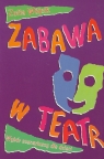 Zabawa w teatr Wybór scenariuszy dla dzieci Wójcik Zofia