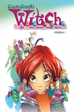 Czarodziejki W.I.T.C.H. Księga 1 - Opracowanie zbiorowe