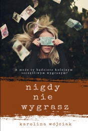 Nigdy nie wygrasz (Uszkodzona okładka) - Karolina Wójciak