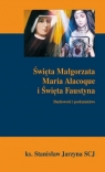 Święta Małgorzata maria Alacoque i Święta Faustyna